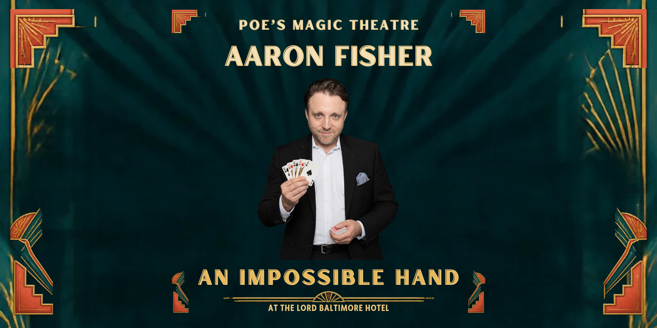 Aaron Fisher holding playing cards in a teal and gold Art Deco poster for An Impossible Hand at Poe’s Magic Theatre.