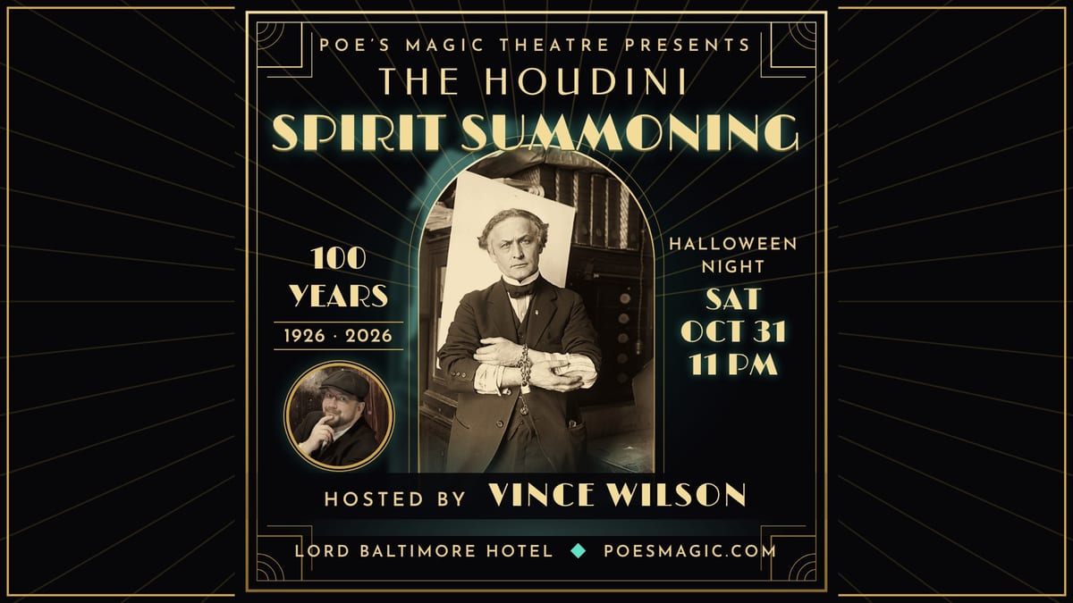 Art Deco poster for The Houdini Spirit Summoning with a 1918 photograph of Harry Houdini in handcuffs and a portrait of host Vince Wilson, Halloween night Oct 31 at 11 pm at Poe's Magic Theatre